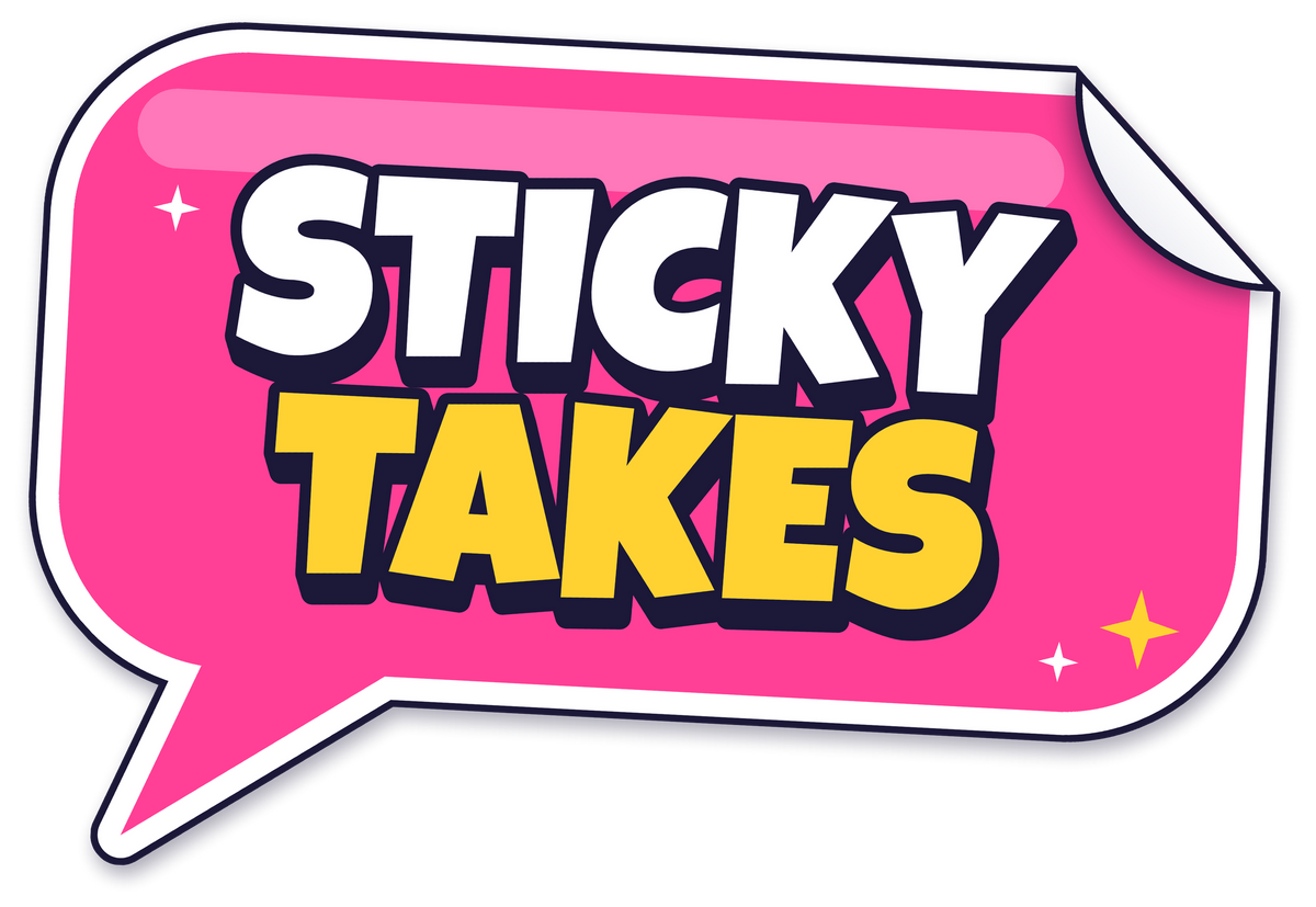 Sticky Takes